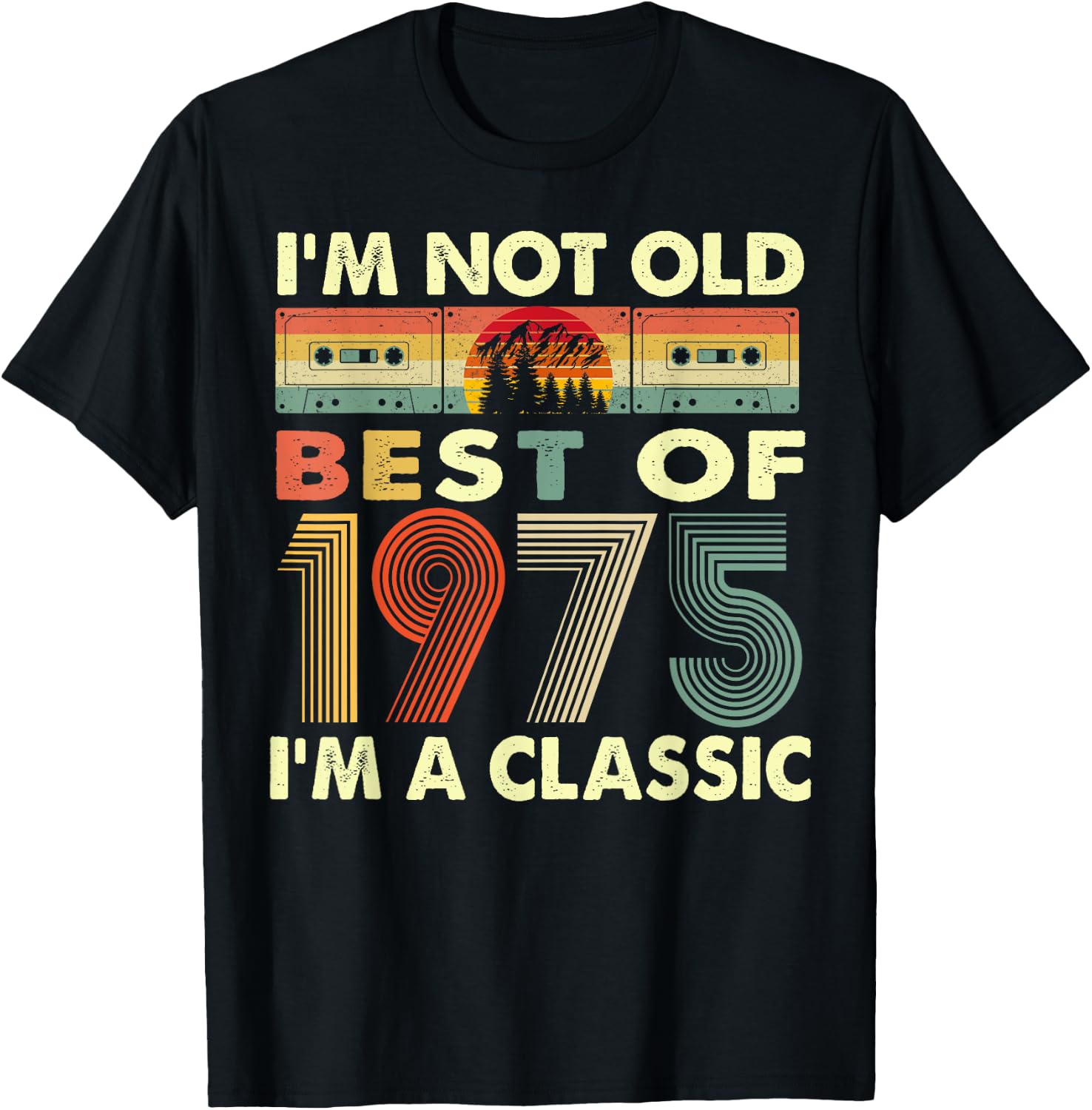 I'm Not Old I'm A Classic Vintage 1975 47th Birthday Gifts T-Shirt - T-Shirt | Black