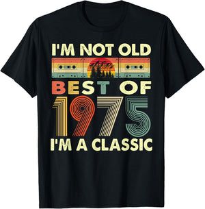 I'm Not Old I'm A Classic Vintage 1975 47th Birthday Gifts T-Shirt - T-Shirt | Black