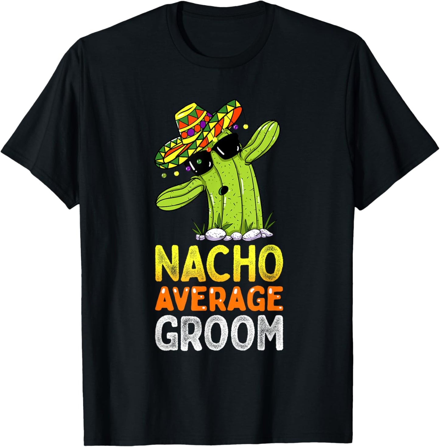 Matching Family Groom Joke Funny Nacho Average Groom T-Shirt - T-Shirt | Black