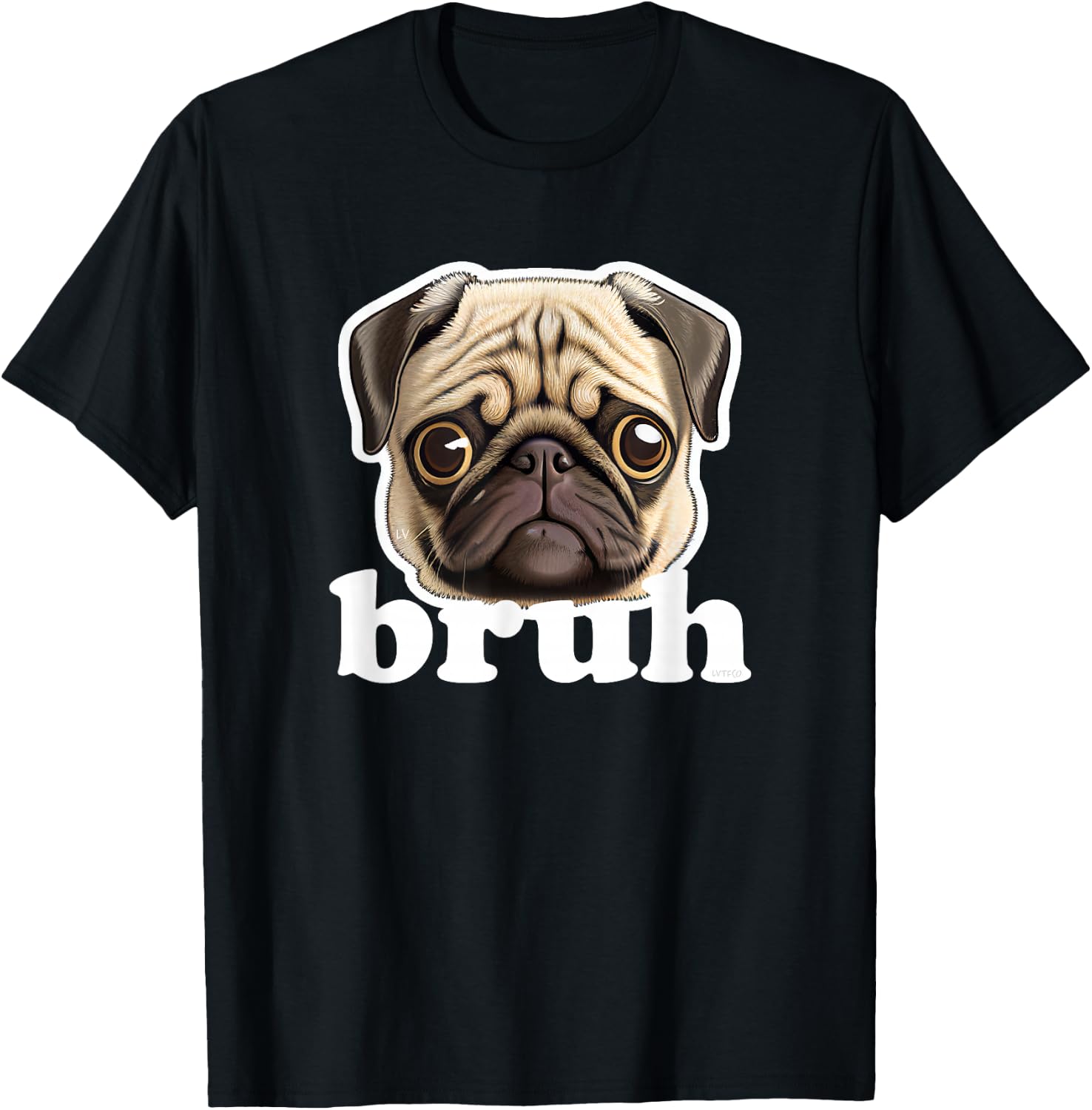 Pug says Bruh Funny Humorous Pet Dog T-Shirt - T-Shirt | Black