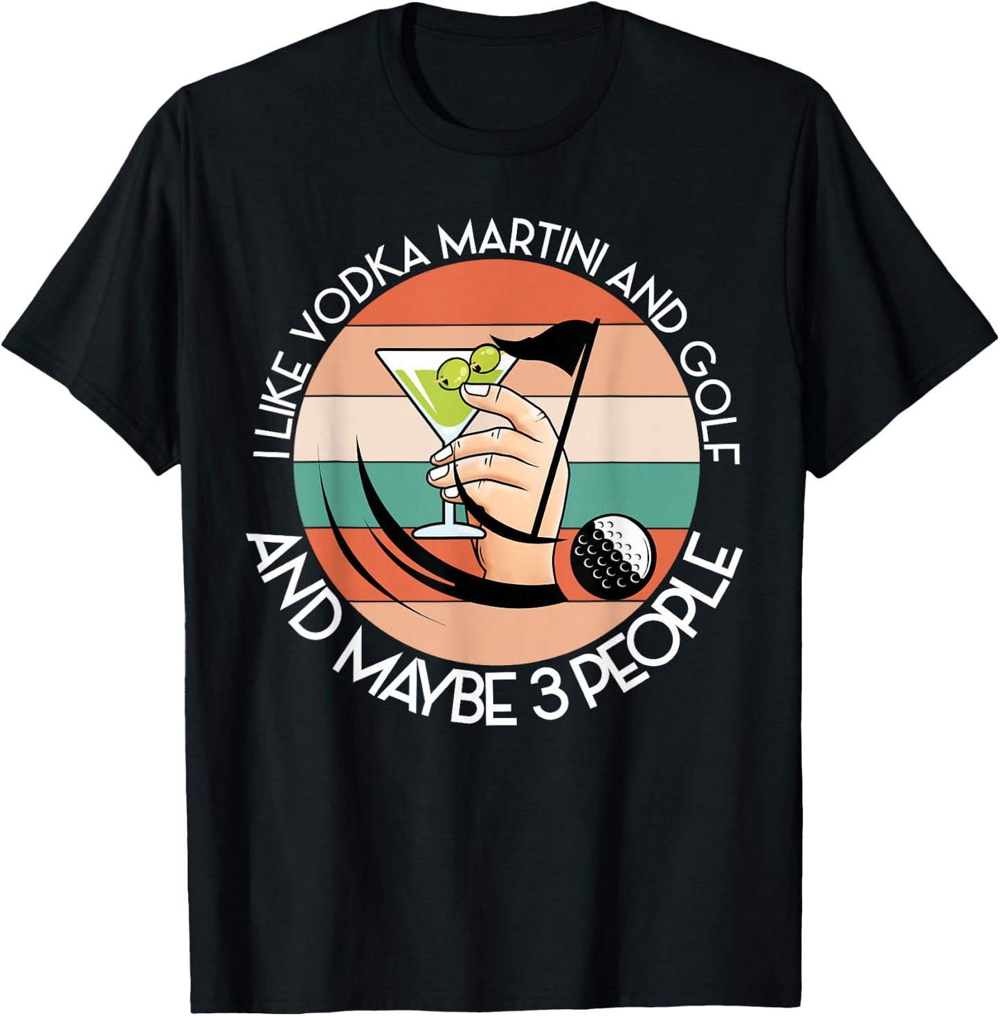 LIKE VODKA MARTINI AND GOLF AND MAYBE 3 PEOPLE Driver Golf T-Shirt - T-Shirt | Black