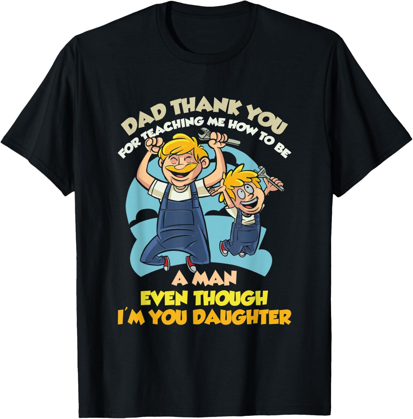 Dad Thanks For Teaching Me How To Be A Man Mechanic Daughter T-Shirt - T-Shirt | Black