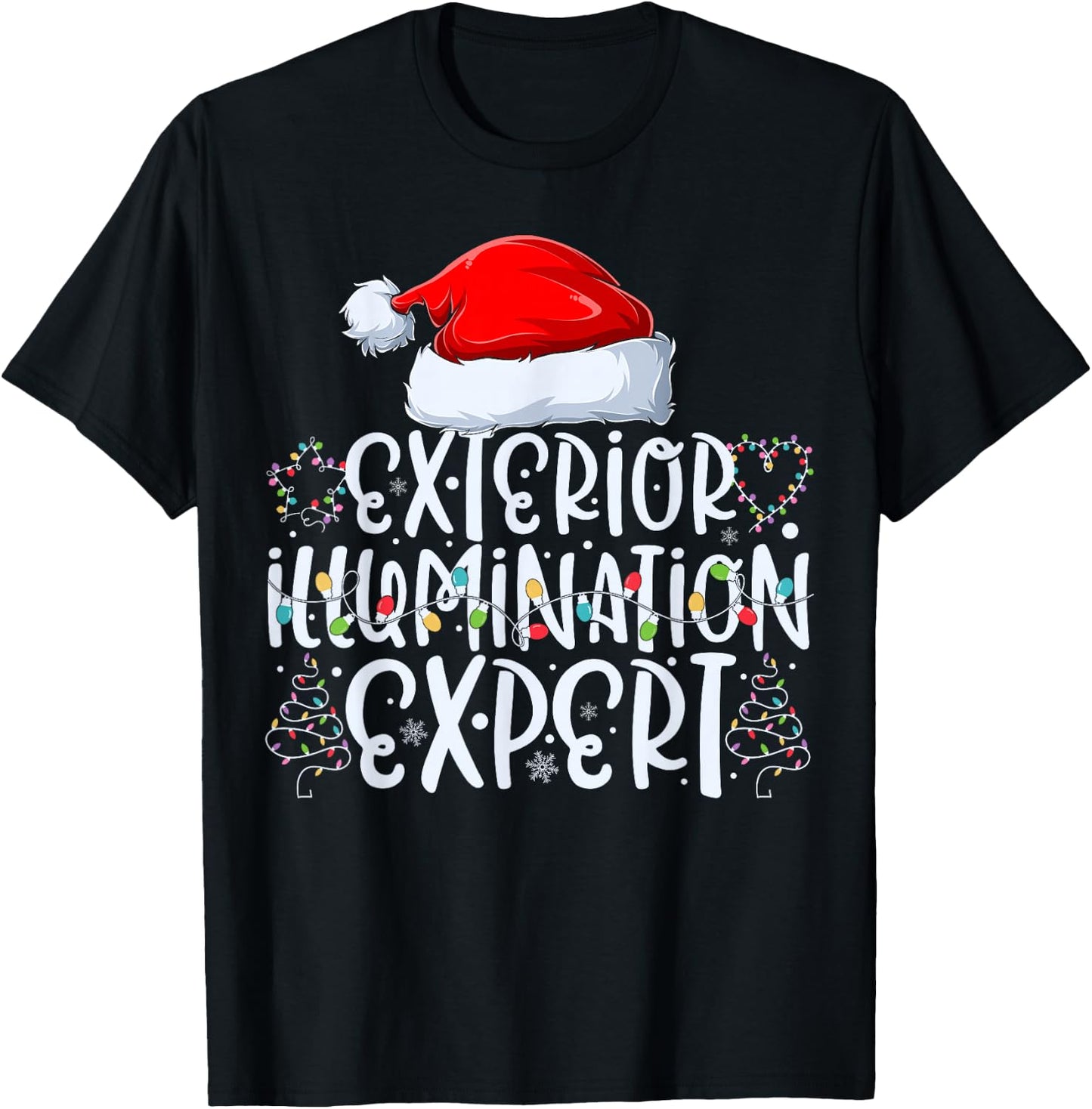 Exterior Illumination Expert Christmas Light Decorator T-Shirt - T-Shirt | Black