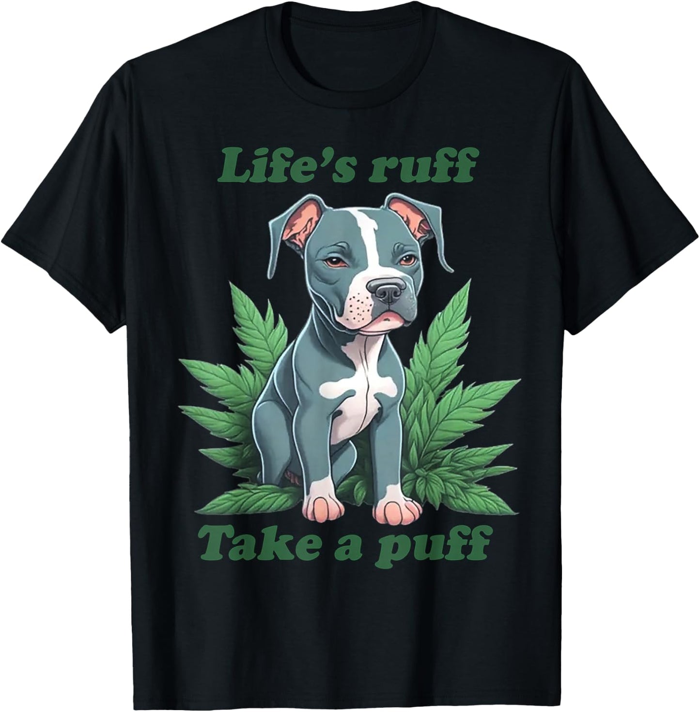 Life's Ruff Take A Puff Pitbull Weed T-Shirt - T-Shirt | Black