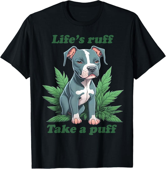 Life's Ruff Take A Puff Pitbull Weed T-Shirt - T-Shirt | Black