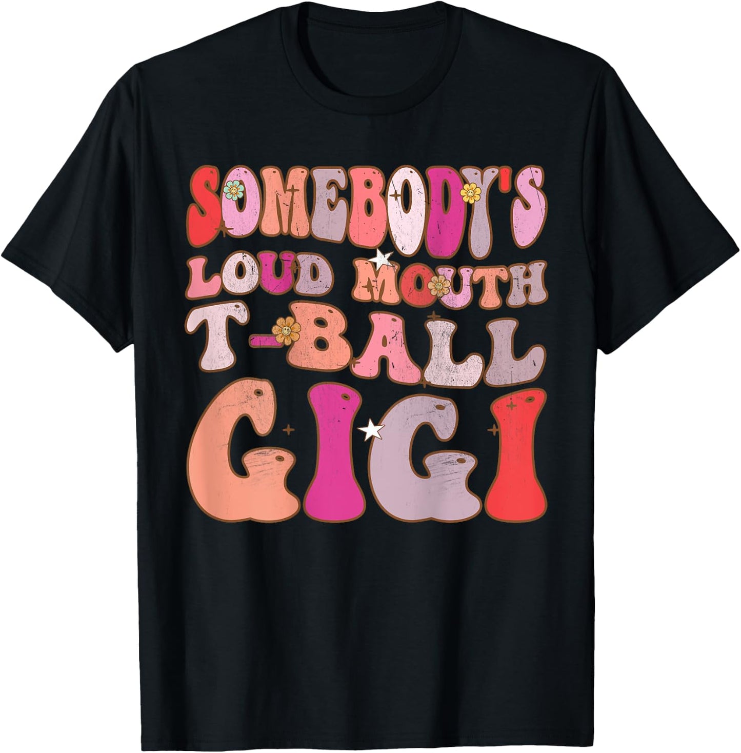 Somebody's Loud Mouth T-Ball Gigi Groovy Retro (On Back) T-Shirt - T-Shirt | Black