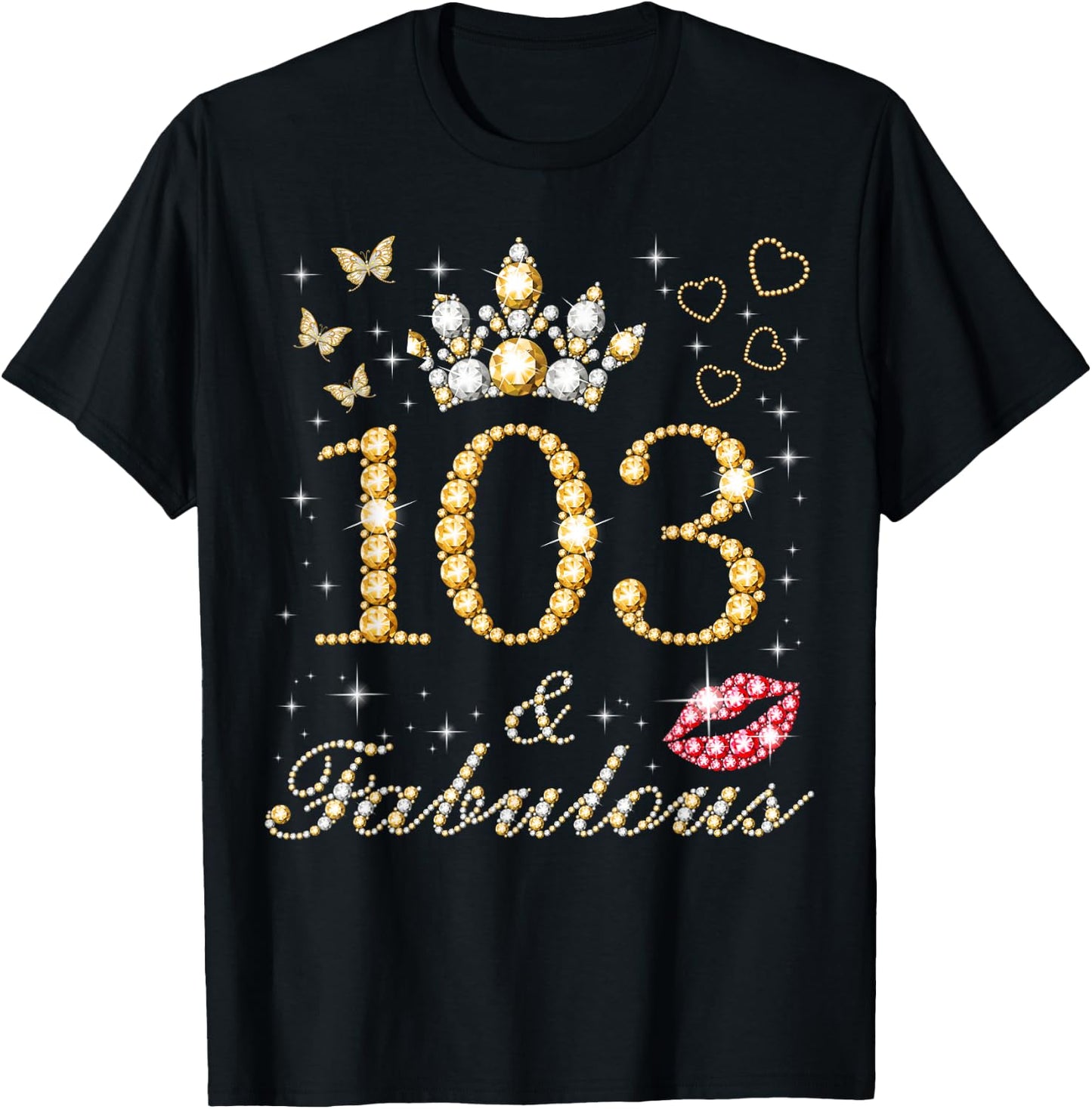 103 & Fabulous 103rd Birthday 103 Years Old And Fabulous T-Shirt - T-Shirt | Black