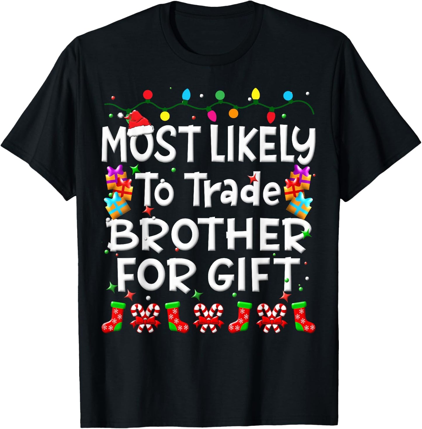 Most Likely To Trade Brother For Gift Christmas Family Funny T-Shirt - T-Shirt | Black
