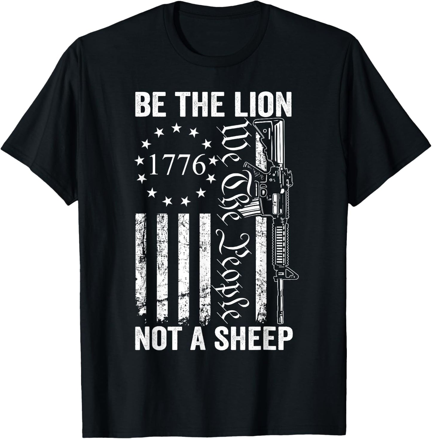 Be The Lion Not A Sheep - Pro Gun 2nd Amendment AR15 USA T-Shirt - T-Shirt | Black