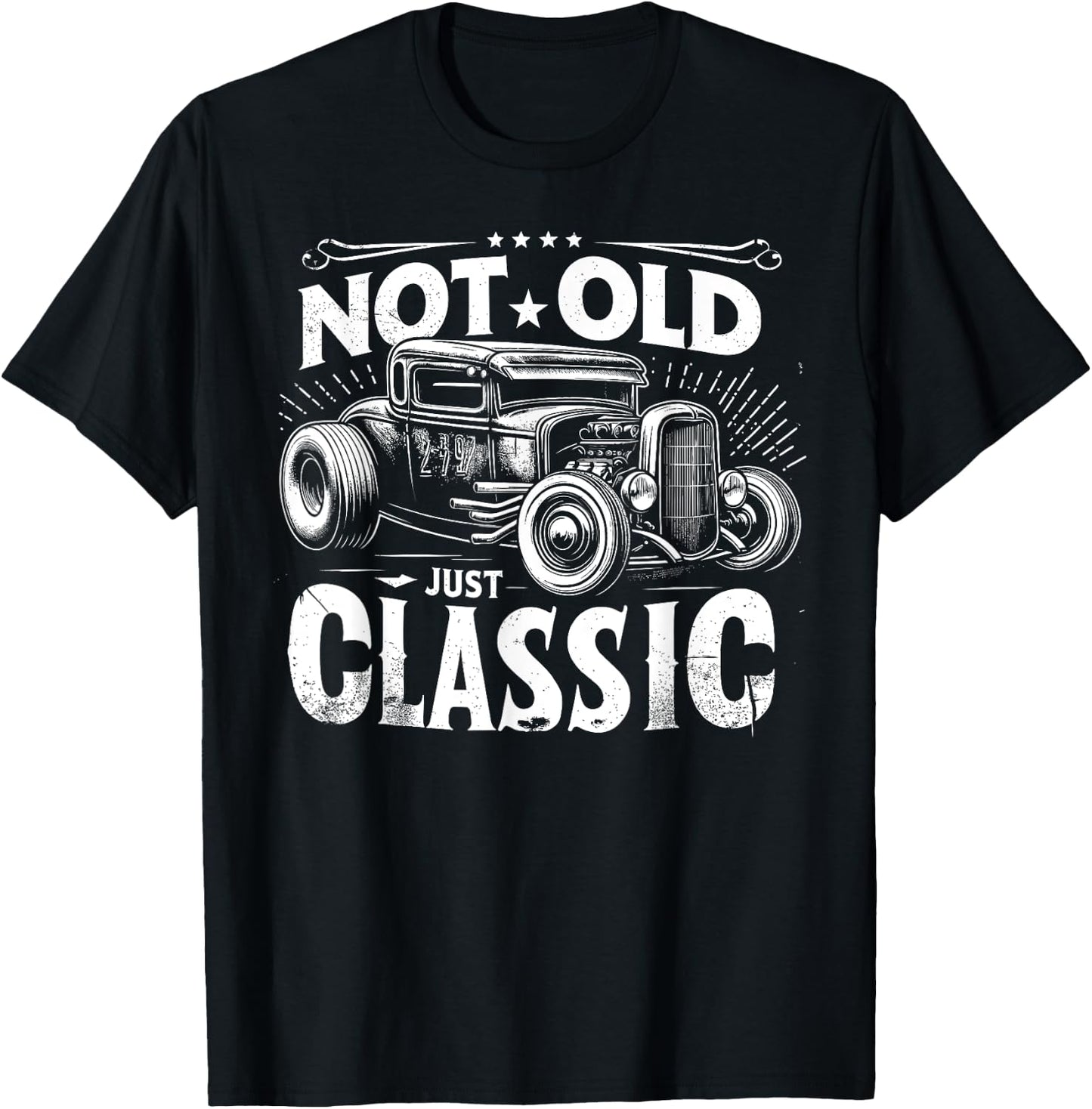 Rat Rod, Not Old Just Classic, Hot Rod Grandpa Birthday T-Shirt - T-Shirt | Black