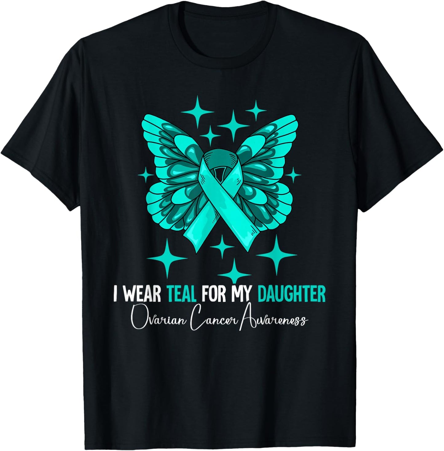 I Wear Teal For My Daughter Ovarian Cancer Awareness T-Shirt - T-Shirt | Black
