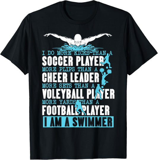I Do More Kicks Than A Soccer Player Funny Swimmer Swimming T-Shirt - T-Shirt | Black