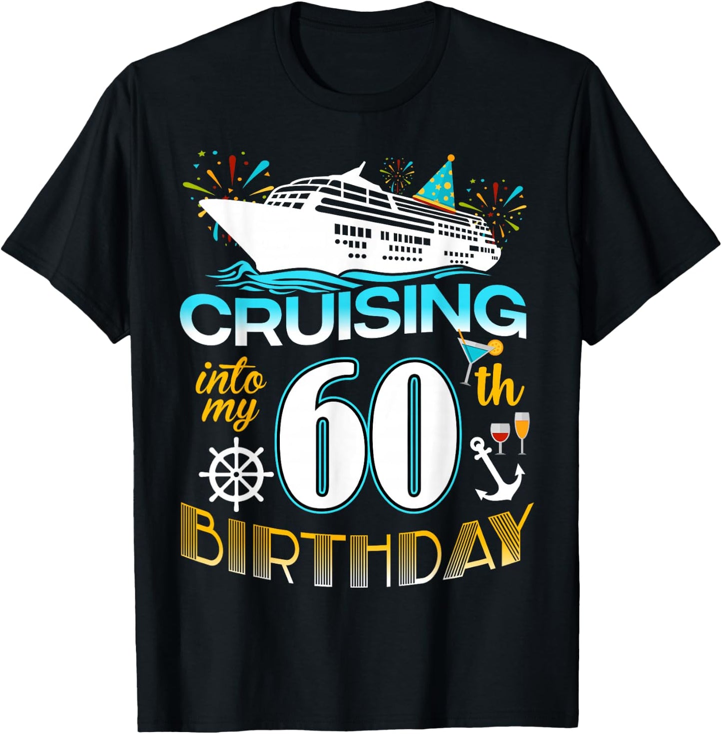 Cruising Into My 60 Year Old Birthday Crew 60th Cruise Bday T-Shirt - T-Shirt | Black