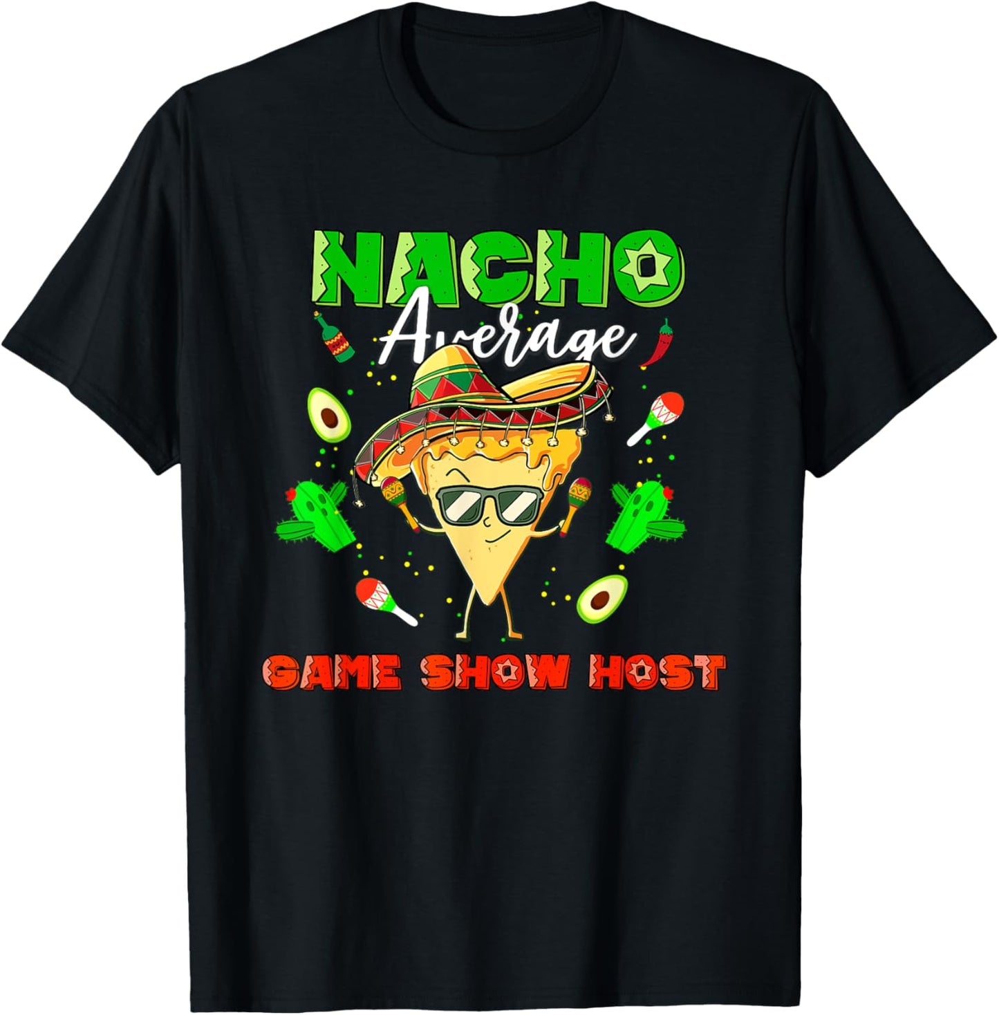 Mexican Nacho Average Game Show Host T-Shirt - T-Shirt | Black