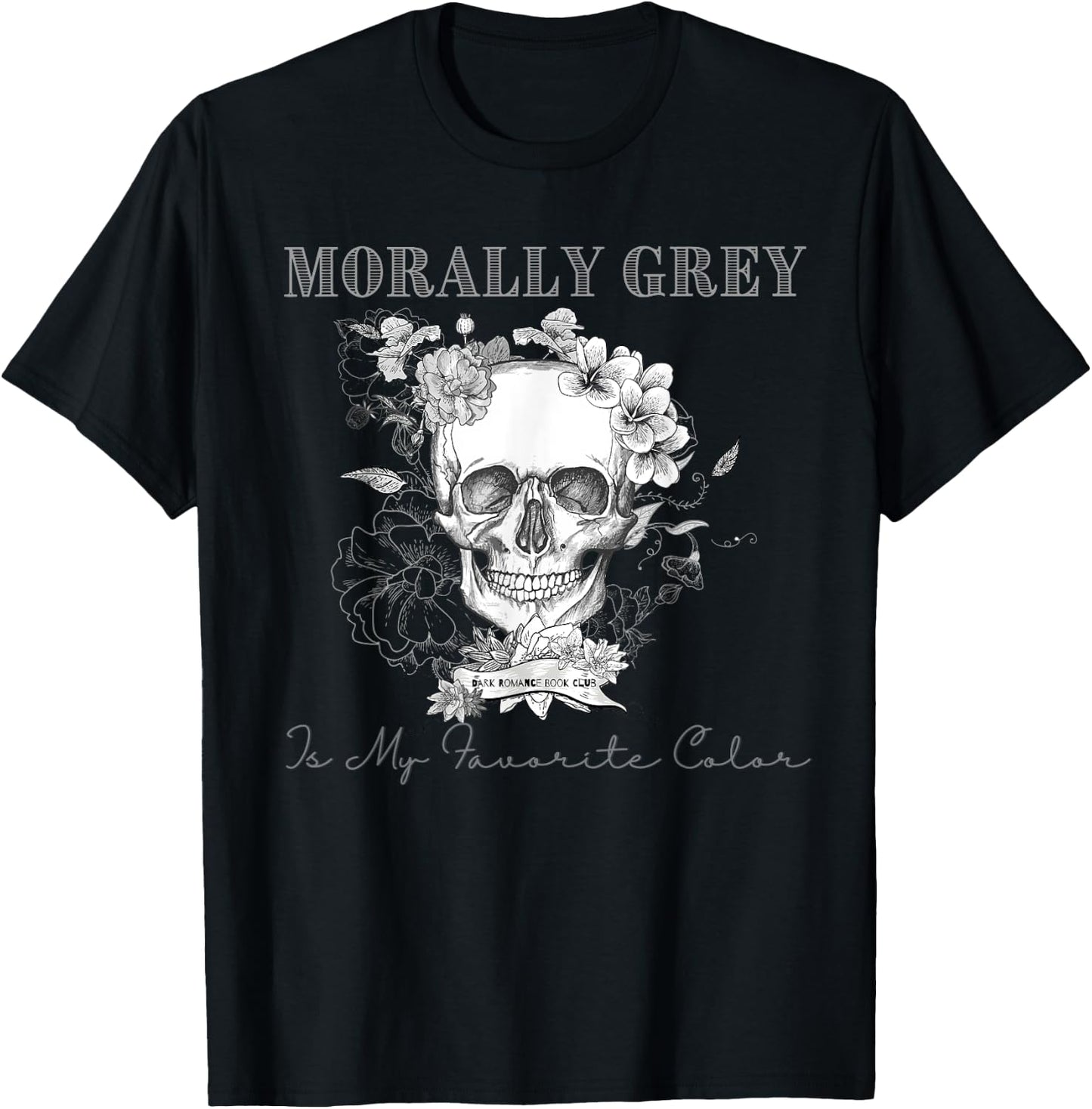 Morally Grey is My Favorite Color Skeleton Funny Books Lover T-Shirt - T-Shirt | Black