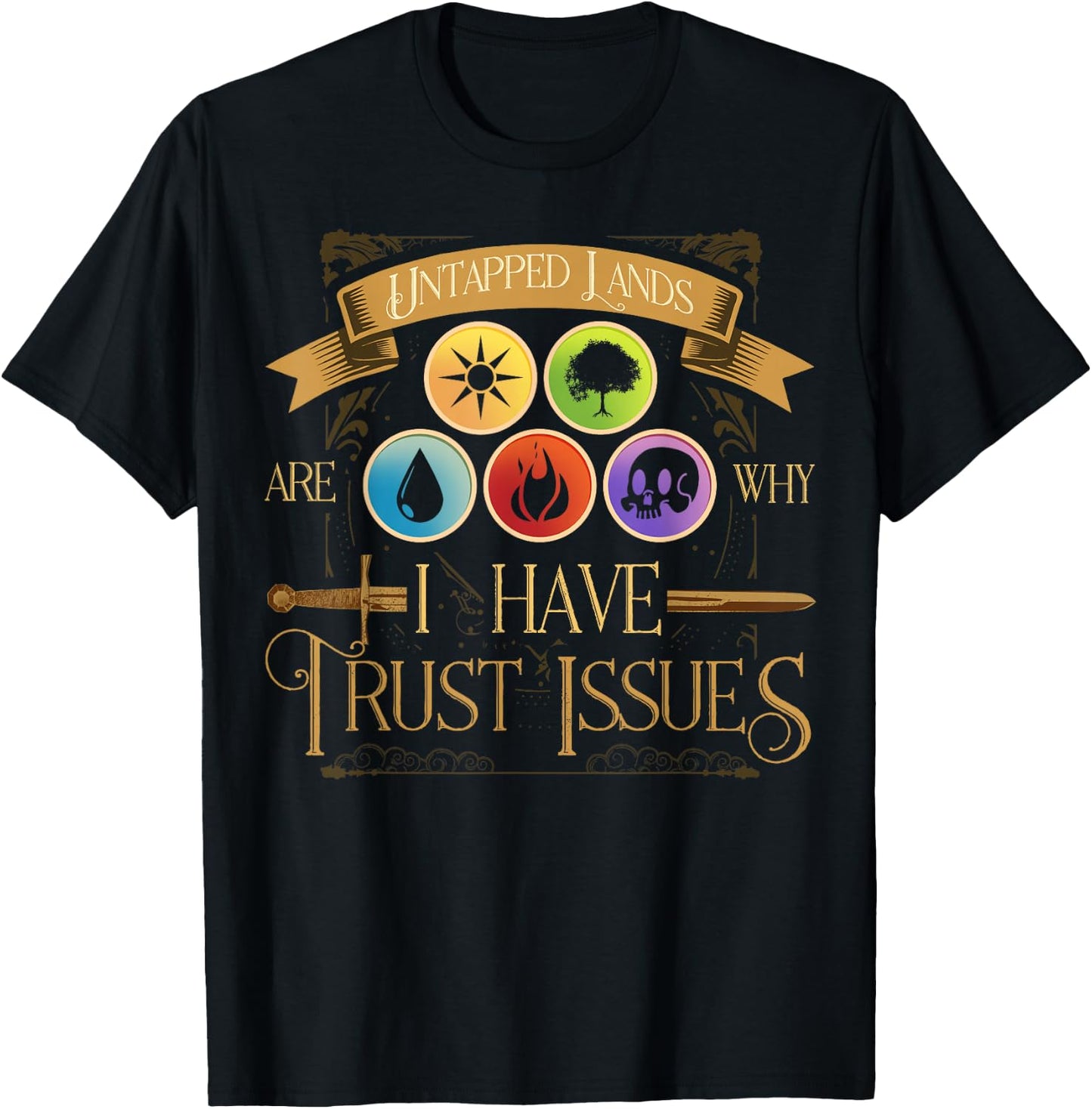 Untapped Lands Are Why I Have Trust Issues Trading Card Game T-Shirt - T-Shirt | Black