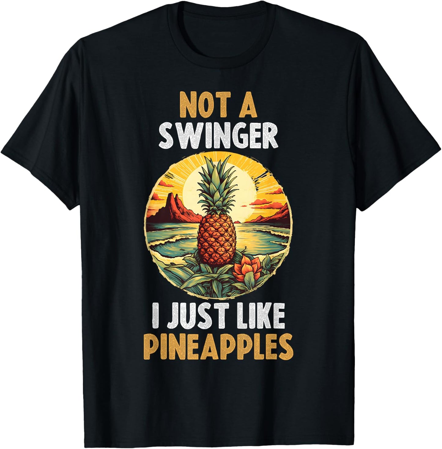 Not A Swinger I Just Like Pineapples T-Shirt - T-Shirt | Black