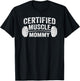 Certified Muscle Mommy T-Shirt - T-Shirt | Black