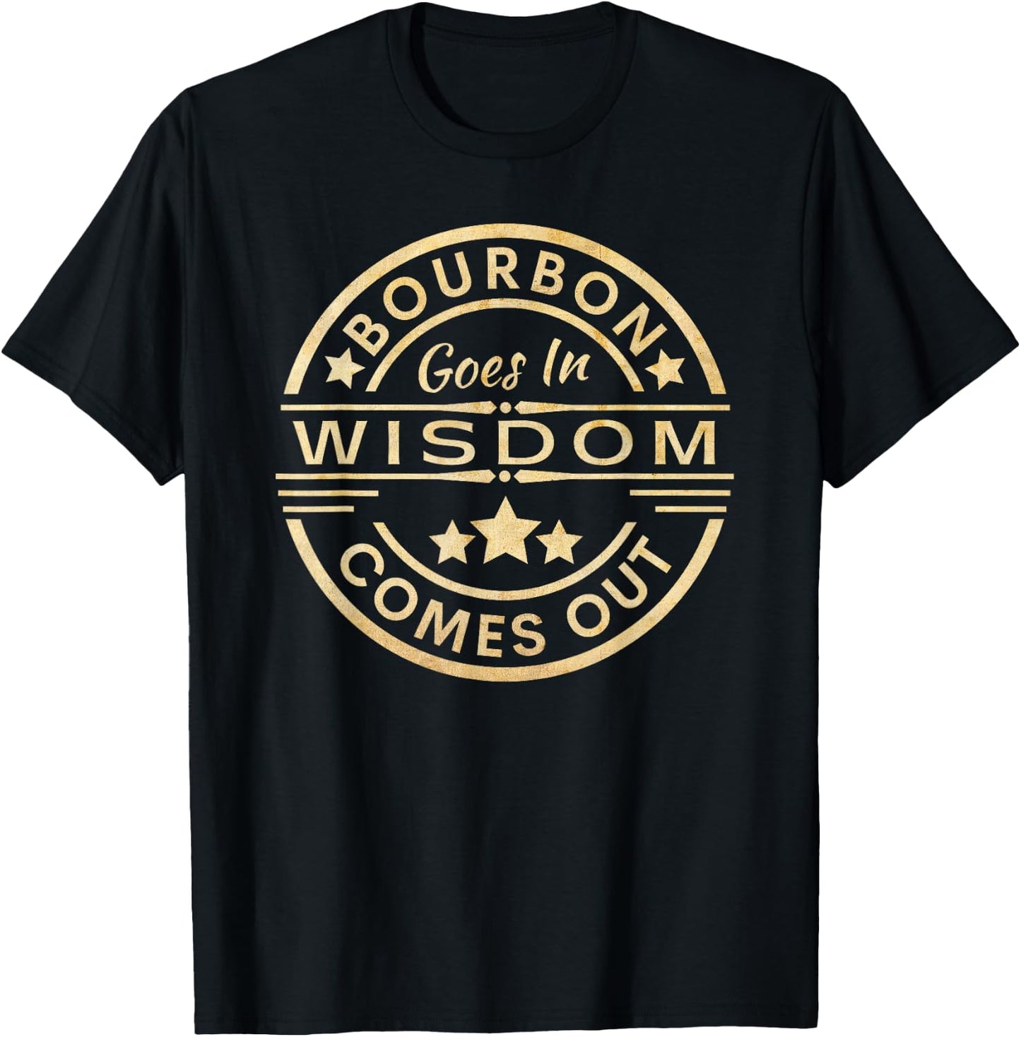 Bourbon goes in wisdom comes out Funny Drinking T-Shirt - T-Shirt | Black