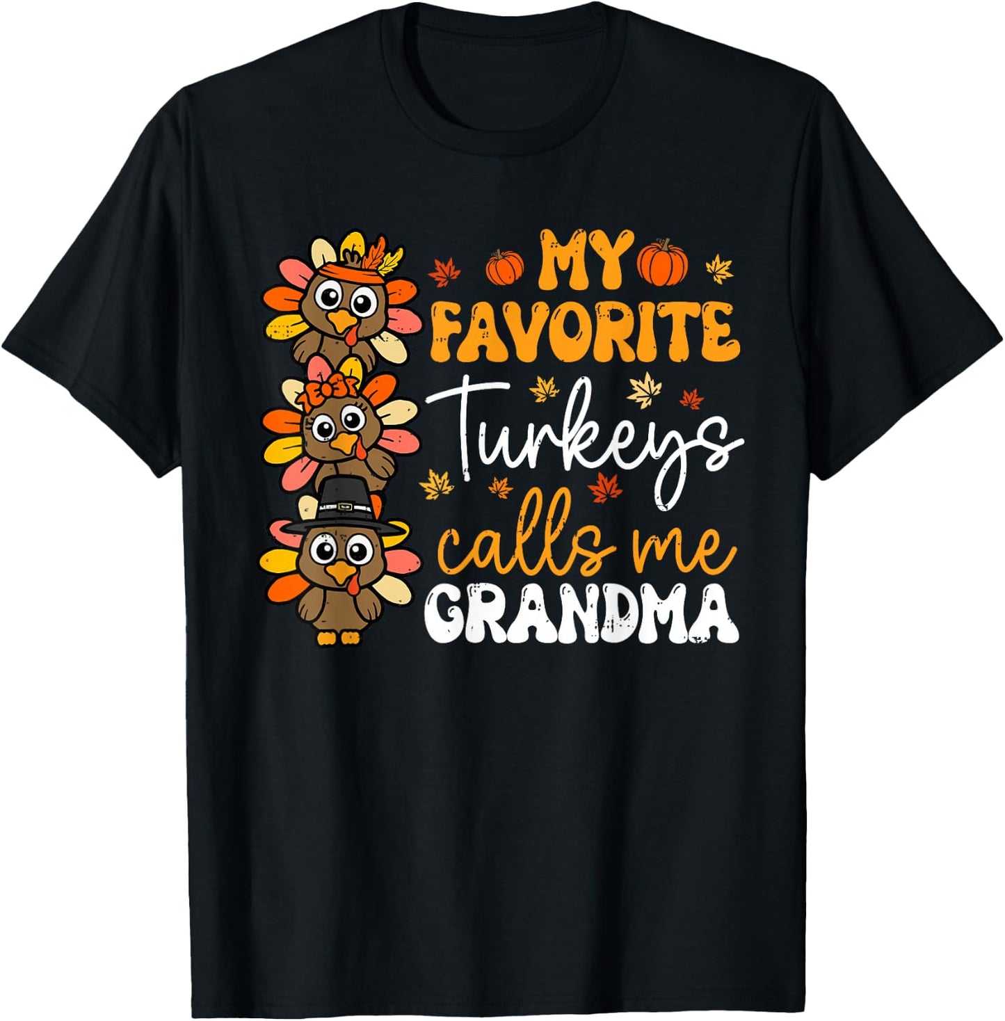 My Favorite Turkeys Calls Me Grandma Cute Thanksgiving Fall T-Shirt - T-Shirt | Black