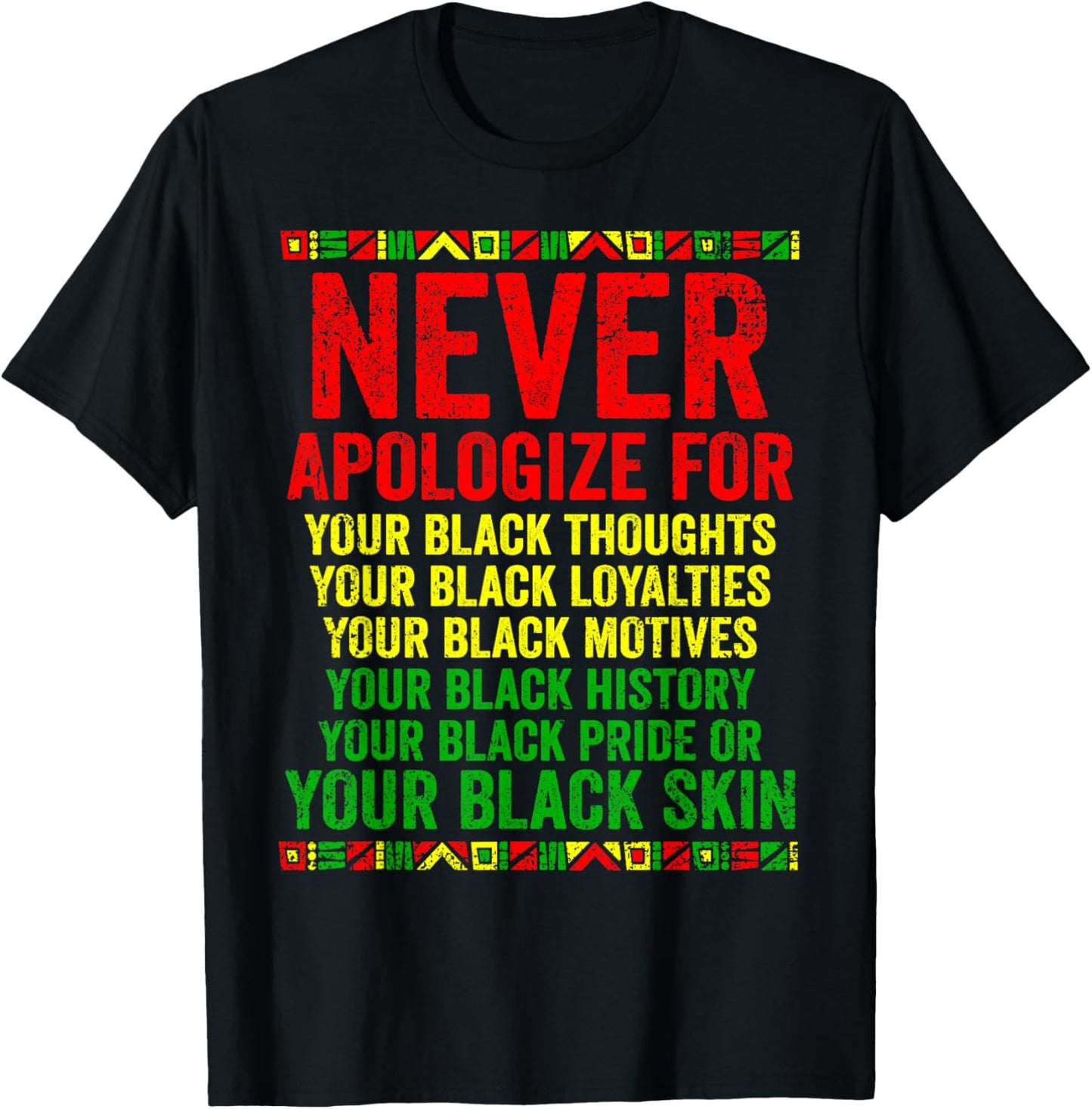 Dont Apologize For Your Blackness Juneteenth Black History T-Shirt - T-Shirt | Black