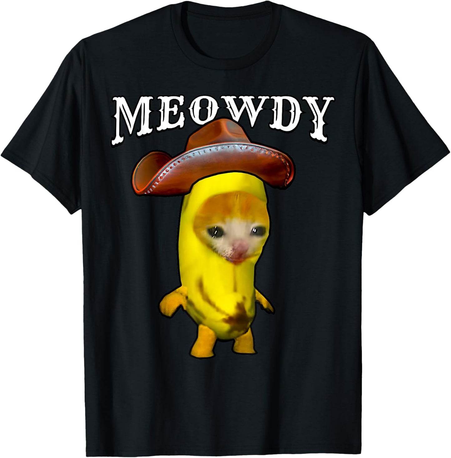 Meowdy Cowboy Cat Happy Banana Cat Meme Cowboy Hat Kitty T-Shirt - T-Shirt | Black