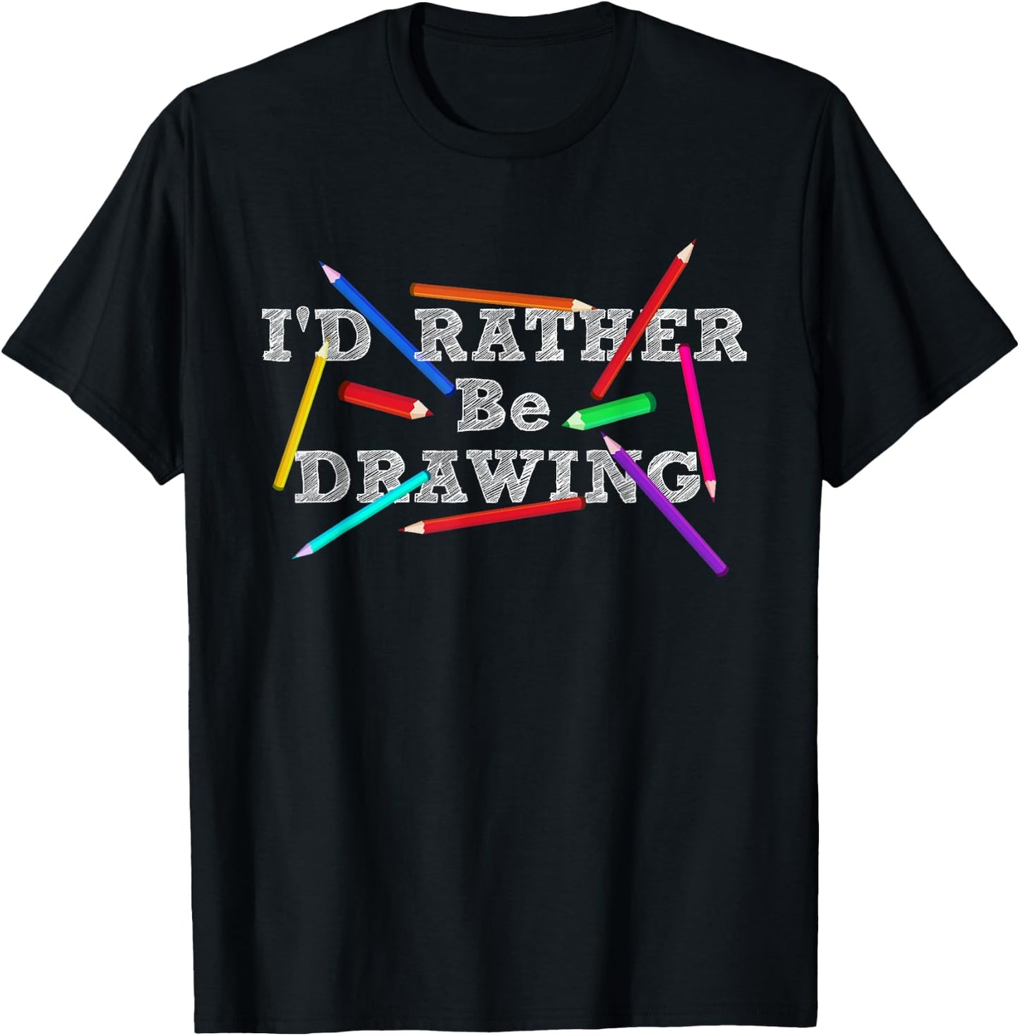 I'd Rather Be Drawing - Artist Art Teacher Sketching Lover Women Girls Kids T-Shirt - T-Shirt | Black