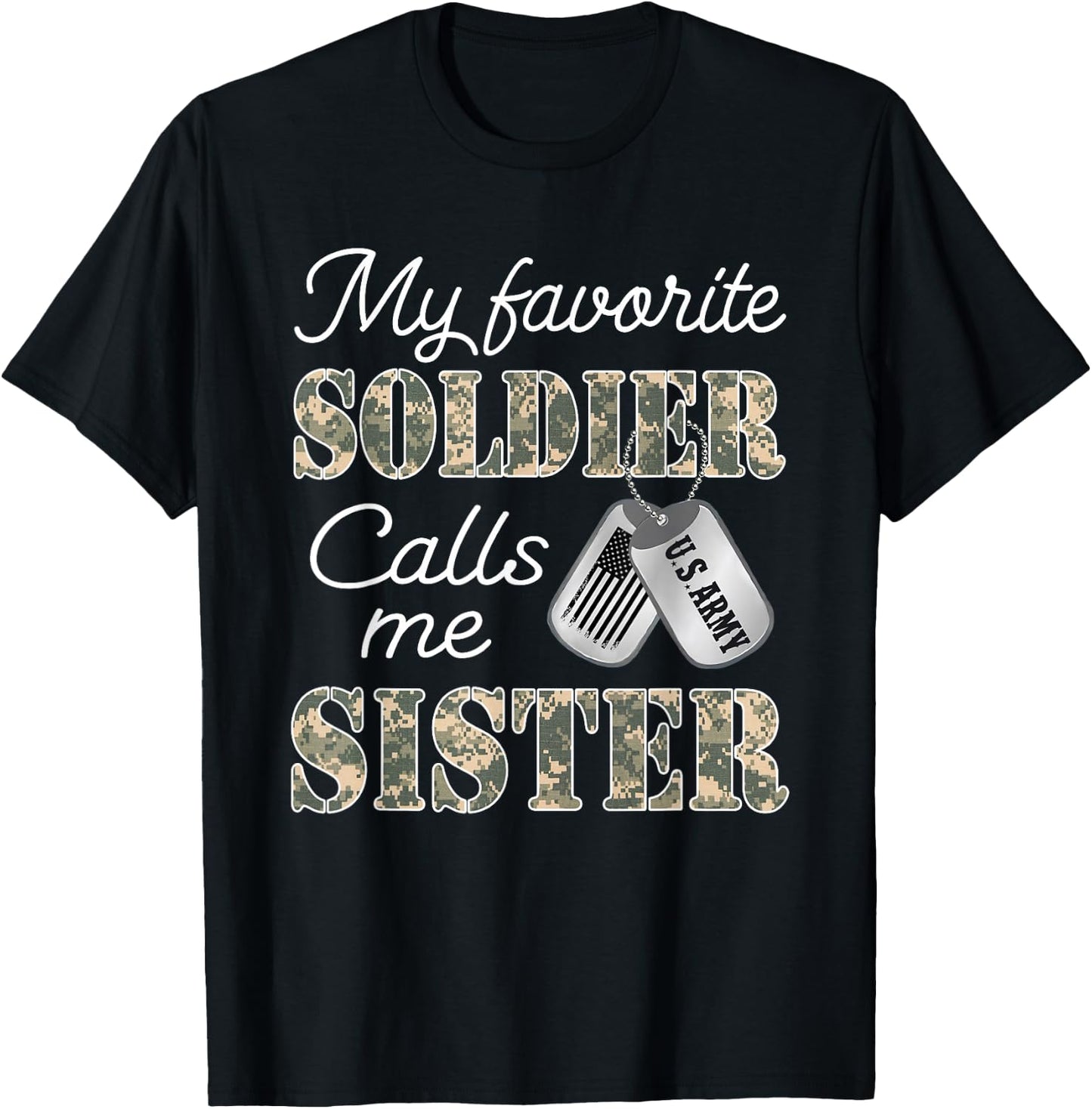 My Favorite Soldier Calls Me Sister Proud US Army Family T-Shirt - T-Shirt | Black