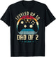 I Leveled Up To Dad Of 2 Daddy Again 2024 Gamer Fathers Day T-Shirt - T-Shirt | Black