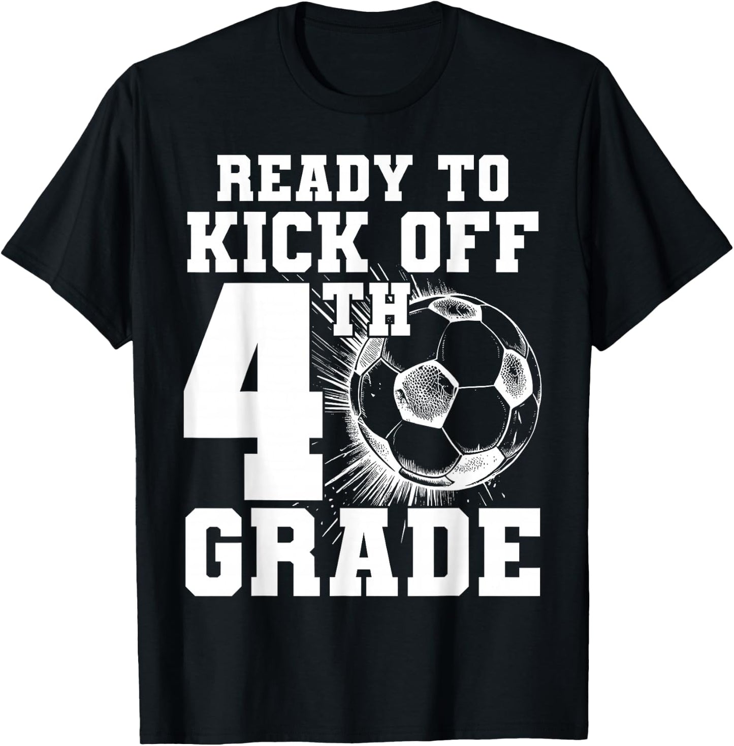 Ready To Kick Off 4th Grade First Day Of School Soccer Lover T-Shirt - T-Shirt | Black