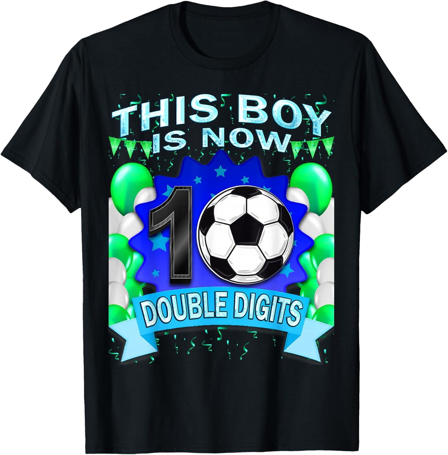 This Boy Now 10 Double Digits Soccer 10 Years Old Birthday T-Shirt - T-Shirt | Black