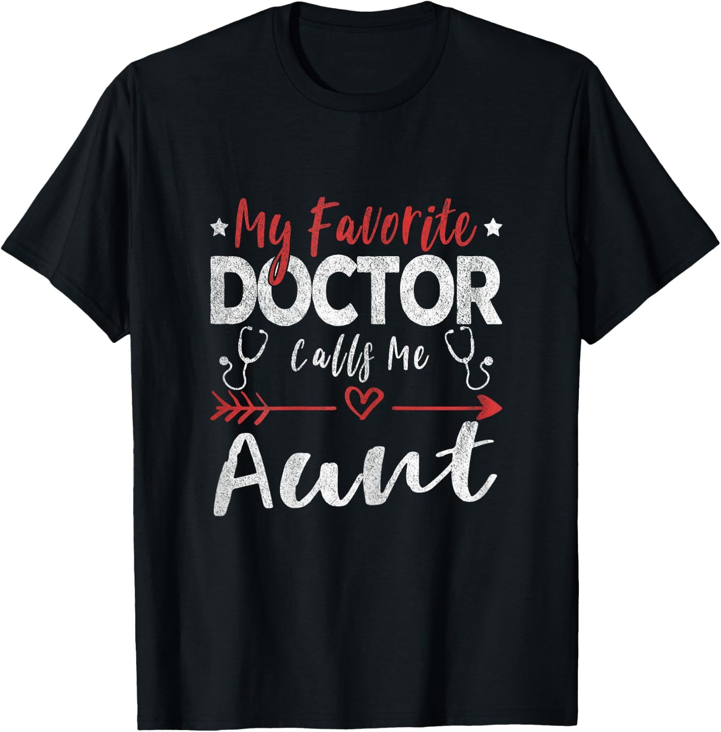 My Favorite Doctor Calls Me Aunt Doctor Aunt T-Shirt - T-Shirt | Black