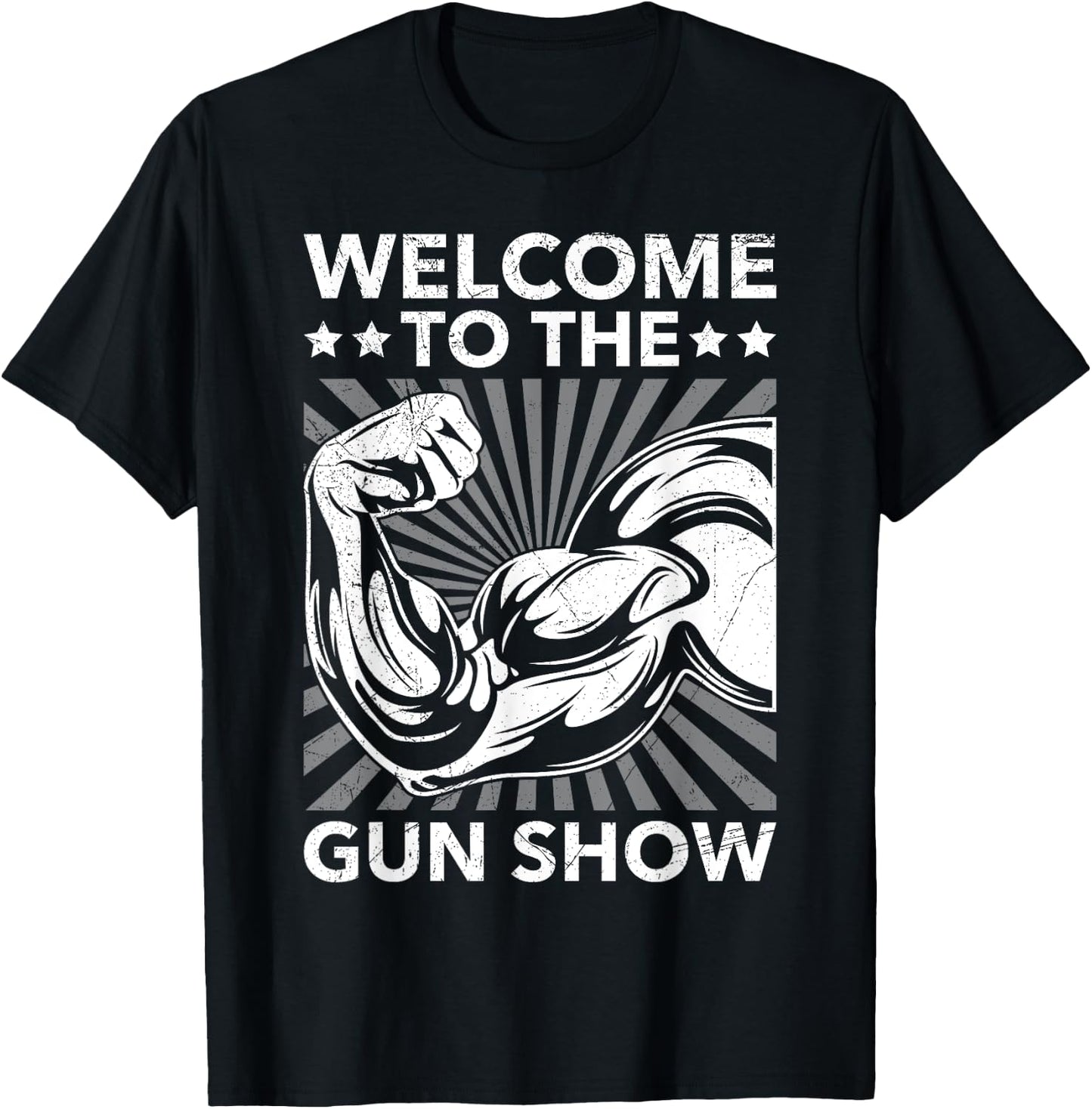Welcome To The Gun Show Bodybuilding Gym Workout USA T-Shirt - T-Shirt | Black
