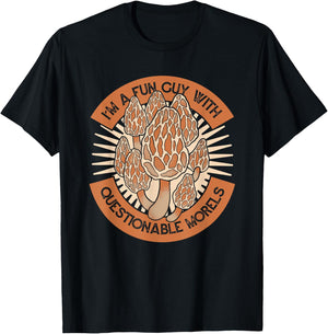 I'm A Fun Guy With Questionable Morels Mushroom Hunting T-Shirt - T-Shirt | Black