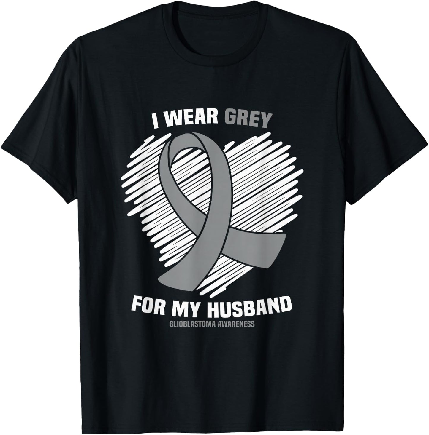 I Wear Grey For My Husband GBM Glioblastoma Awareness T-Shirt - T-Shirt | Black