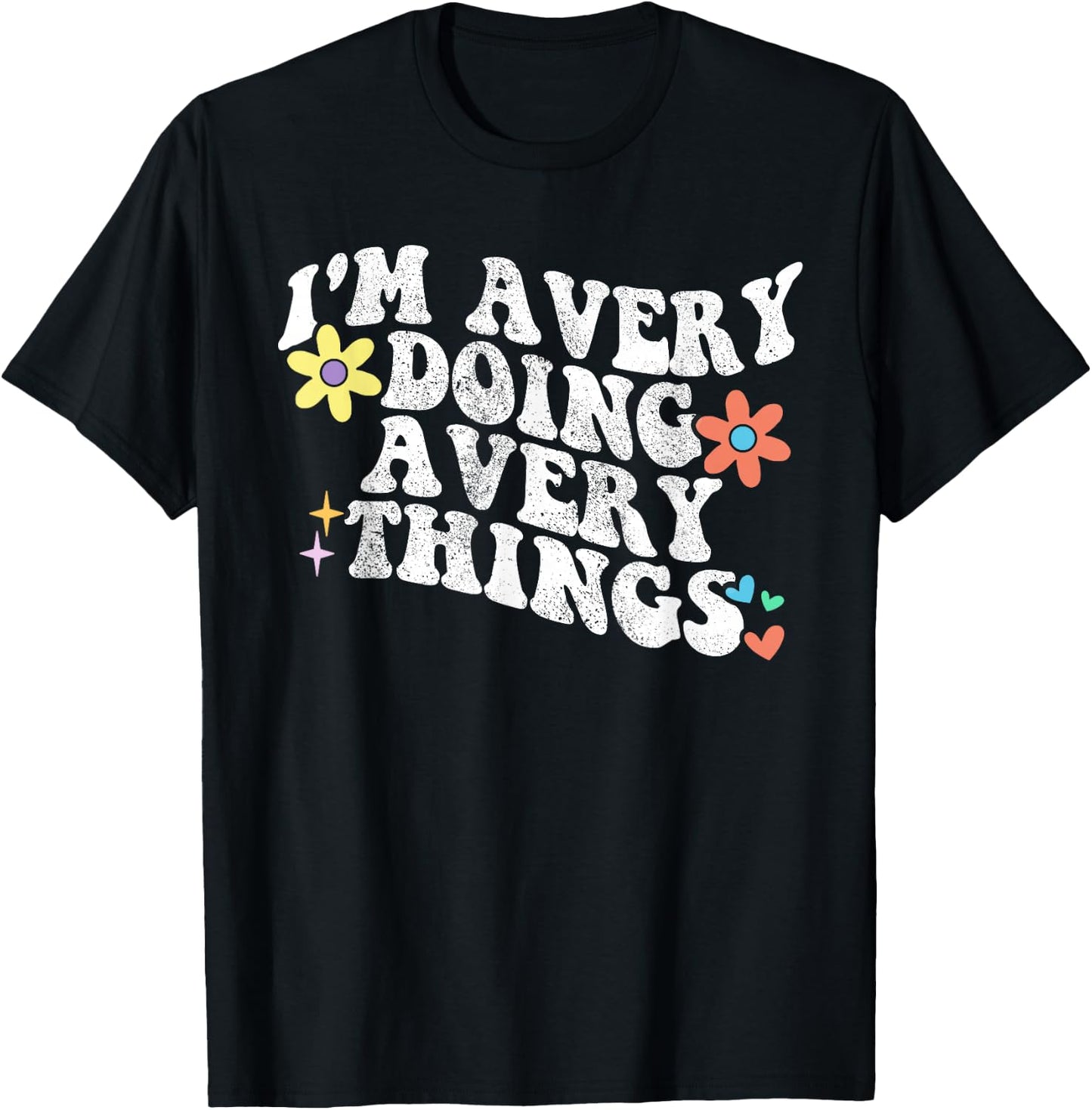 Retro Groovy Im AVERY Doing AVERY Things Funny Mother's Day T-Shirt - T-Shirt | Black
