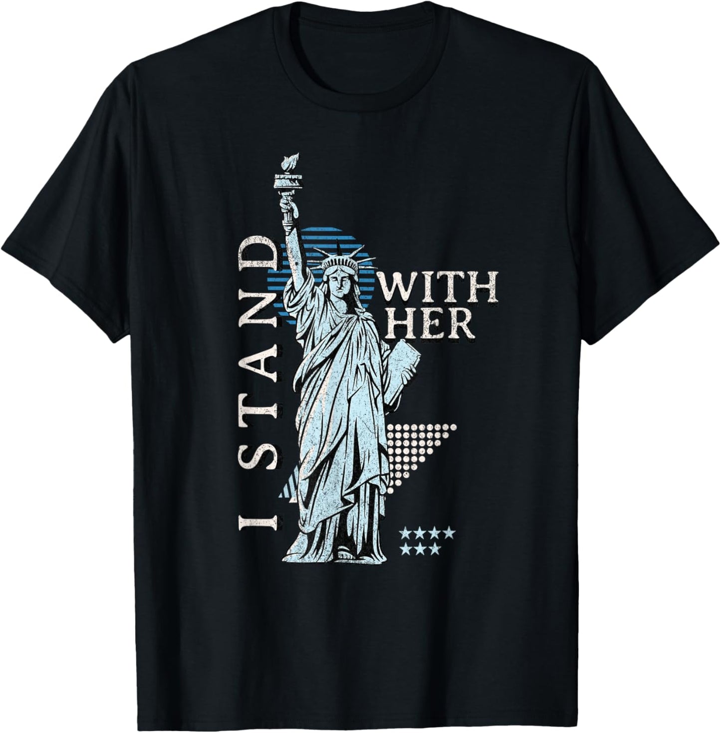 Statue of Liberty I Stand with Her Patriotic USA 4th of July T-Shirt - T-Shirt | Black