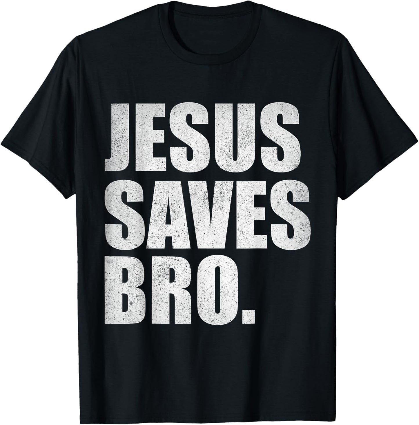 Jesus Saves Bro - Vintage Funny Christian Religion T-Shirt - T-Shirt | Black