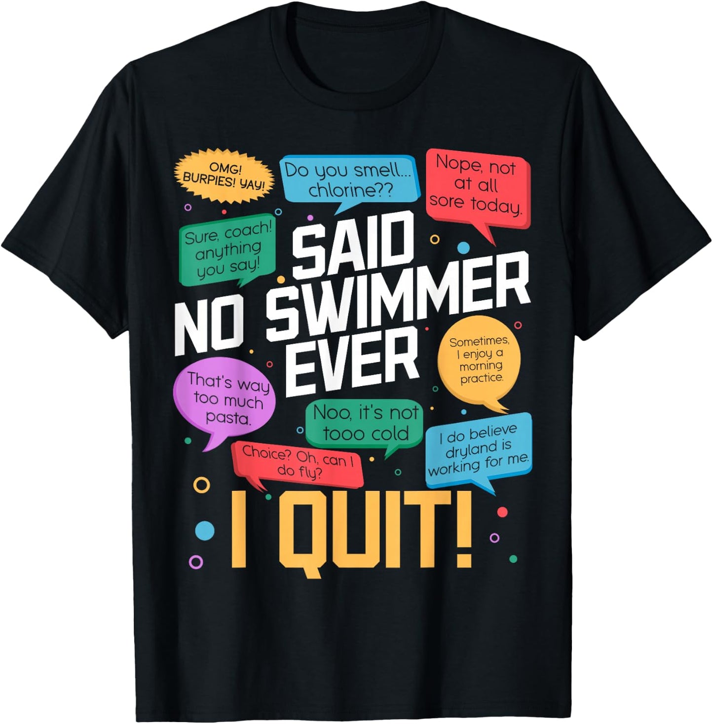 Said No Swimmer Ever Swimming Swim Competitive Quote T-Shirt - T-Shirt | Black