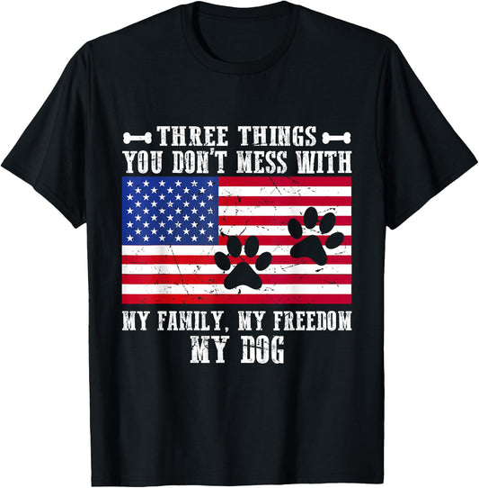 Three Things You Don't Mess With My Family, Freedom My Dog Women T-Shirt - T-Shirt | Black