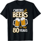 Cheers and Beers To My 80 Years Eighty Birthday Gift T-Shirt - T-Shirt | Black