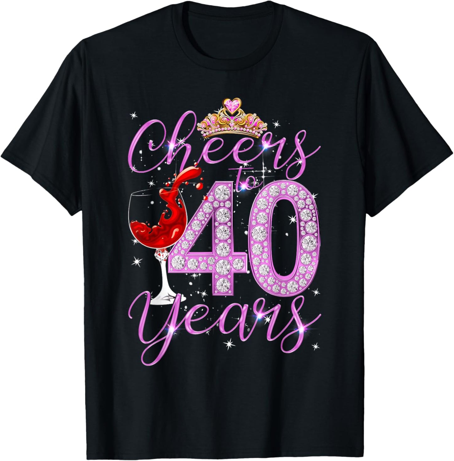 Cheers To 40 Years Old Happy 40th Birthday Queen Women Gift T-Shirt - T-Shirt | Black