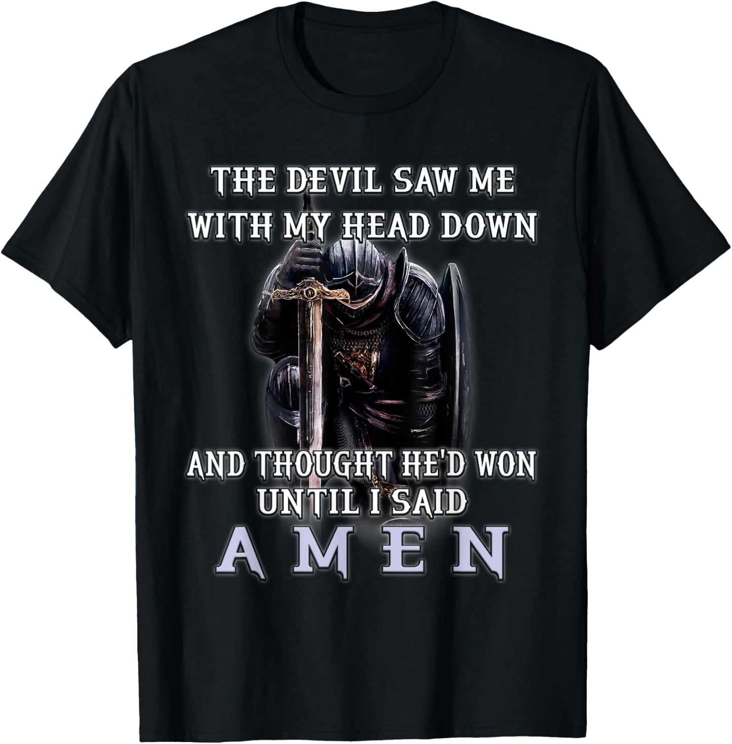 The Devil Saw Me With My Head Down Thought He'd Won Christ T-Shirt - T-Shirt | Black