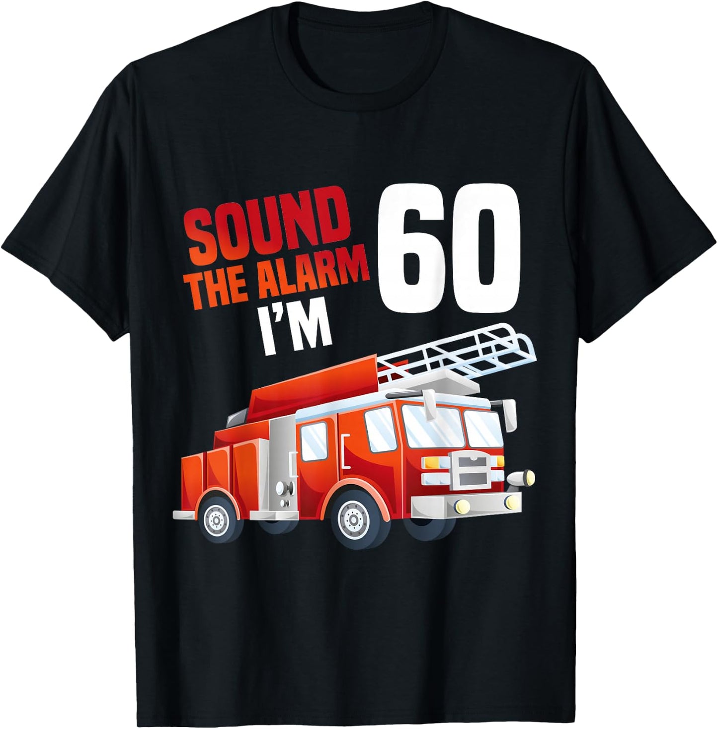 Fire Truck 60th Birthday Firefighter Theme 60 Year Old T-Shirt - T-Shirt | Black