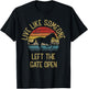 Love horse Live Like someone left the gate open Funny Horses T-Shirt - T-Shirt | Black