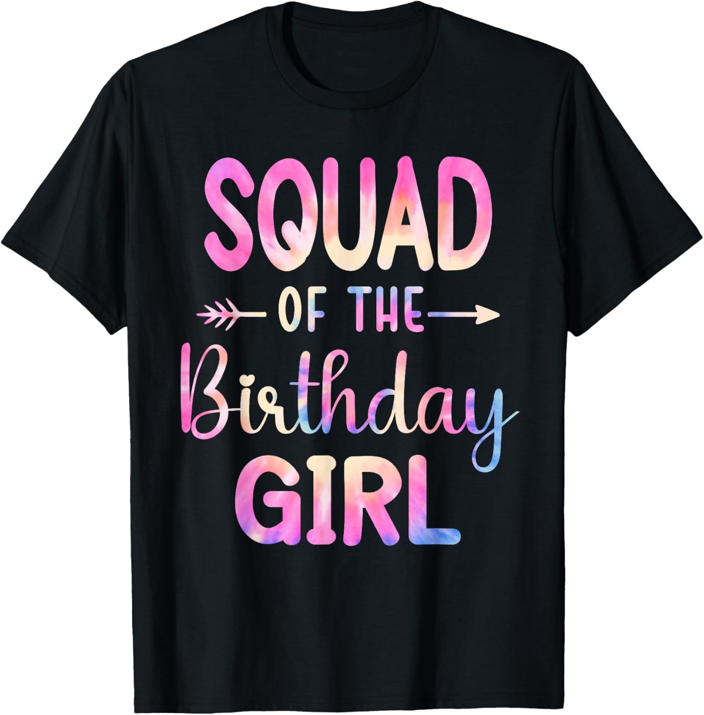 Squad of the Birthday for Girl Tie Dye Colorful Bday Girl T-Shirt - T-Shirt | Black