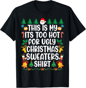 Too Hot Ugly Christmas Sweaters Funny Xmas Men Women Family T-Shirt - T-Shirt | Black