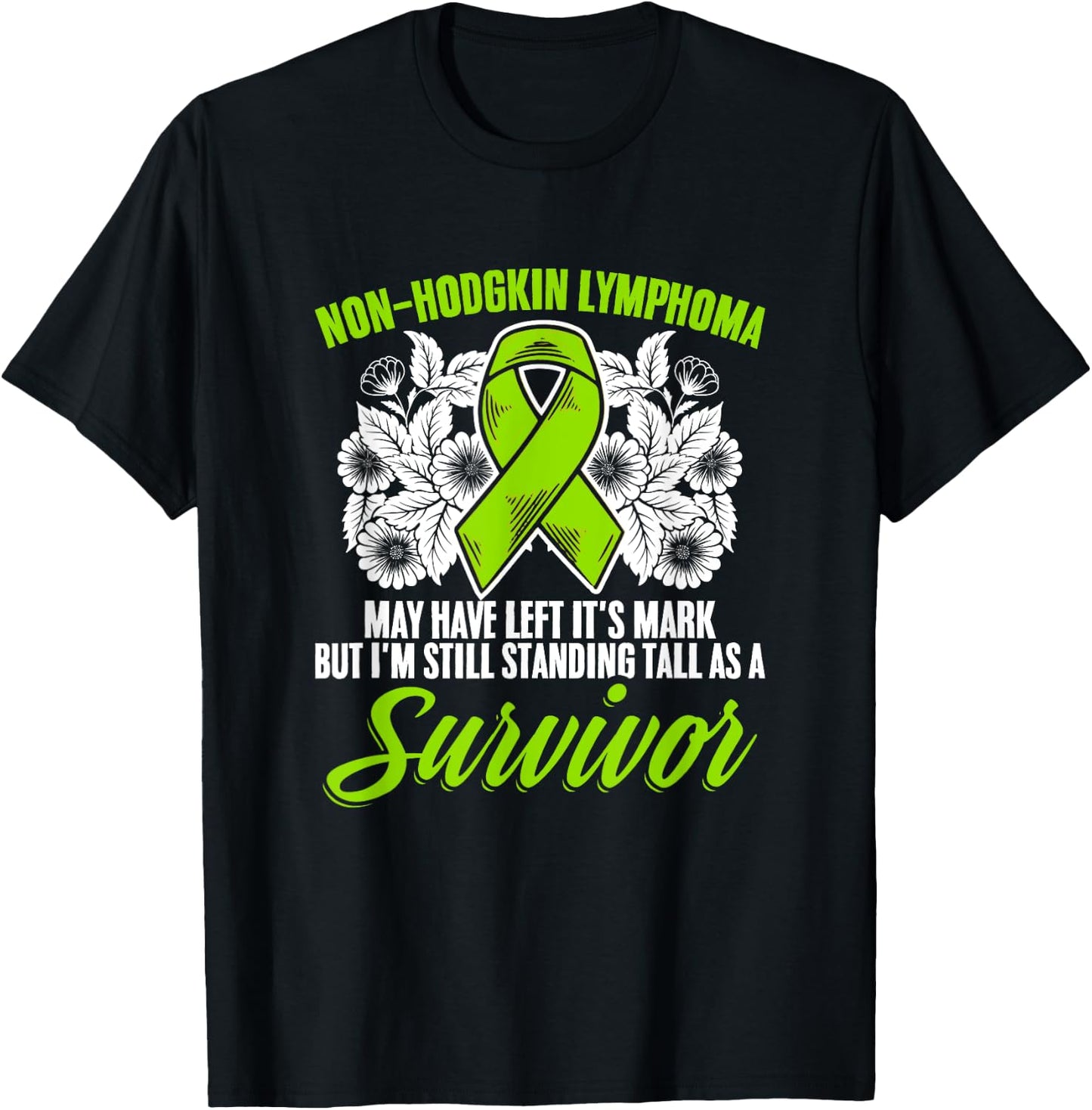 Non-Hodgkin Lymphoma Survivor Green Ribbon Lymphoma T-Shirt - T-Shirt | Black