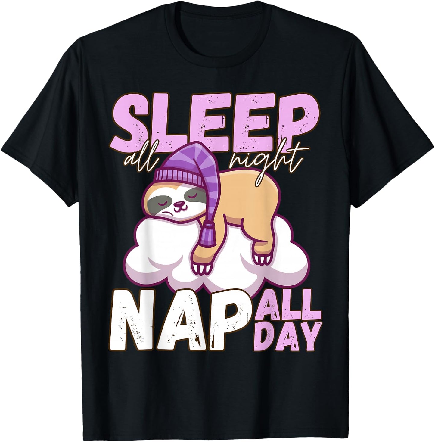 Sleep All Night Nap All Day - Lazy Sloth Animal Lover T-Shirt - T-Shirt | Black