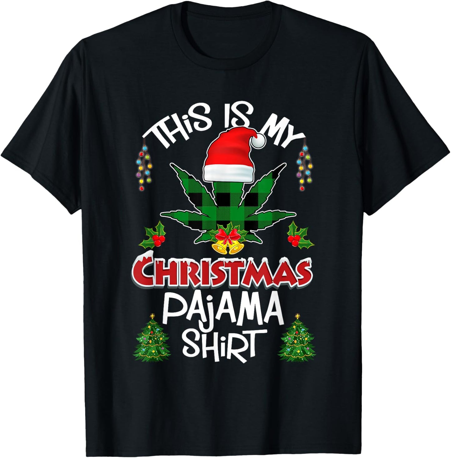 This is My Christmas Pajama Santa Hat Weed Marijuana Xmas T-Shirt - T-Shirt | Black